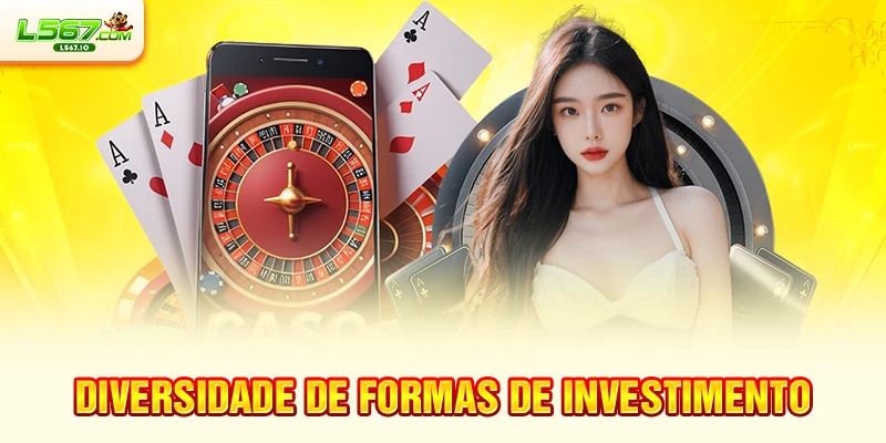 Diversidade de formas de investimento