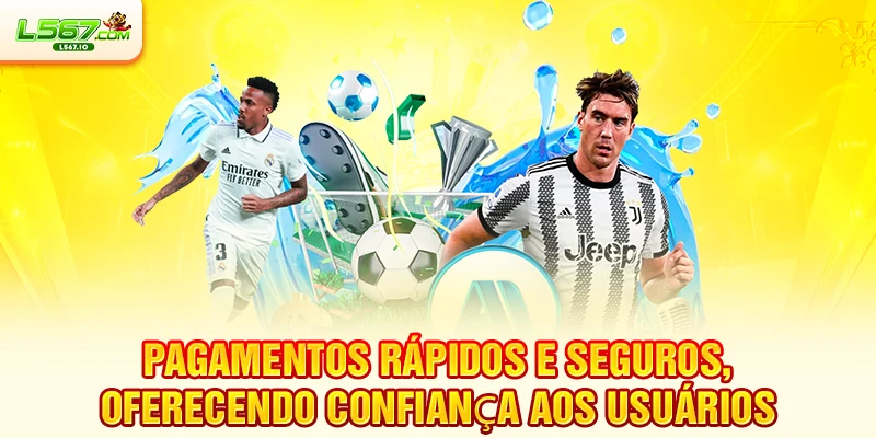 Pagamentos rápidos e seguros, oferecendo confiança aos usuários