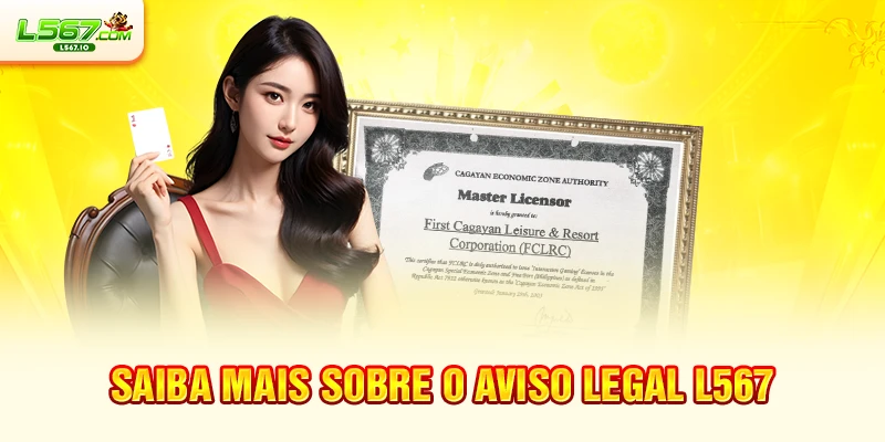 Saiba mais sobre o Aviso Legal L567