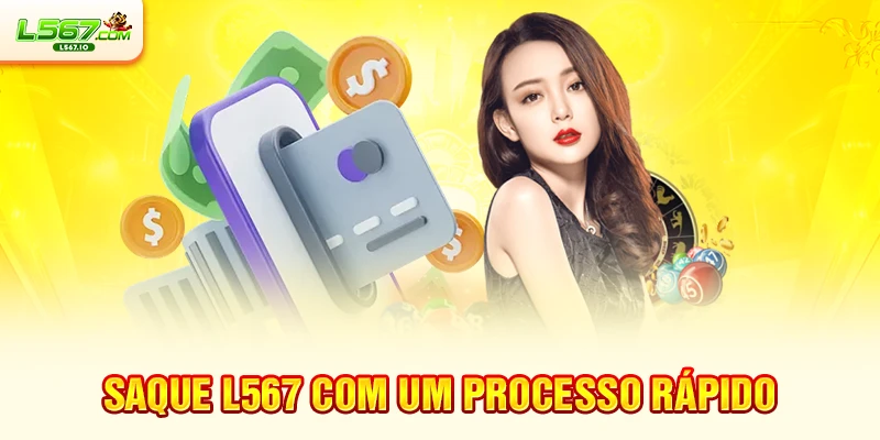 Saque L567 com um processo rápido